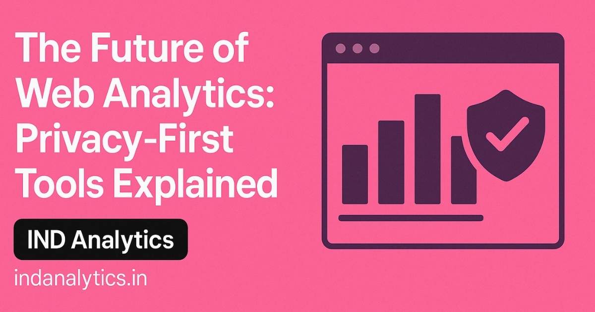 The Future of Web Analytics Privacy-First Tools Explained